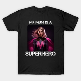 Mama Superhero - My Mum Is A Superhero 2 T-Shirt